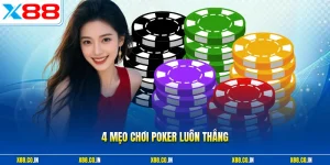 4 mẹo chơi poker luôn thắng