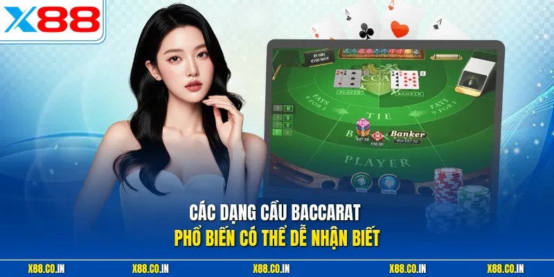 Các dạng cầu baccarat phổ biến có thể dễ nhận biết