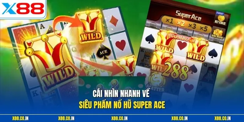 Cái nhìn nhanh về siêu phẩm nổ hũ super ace