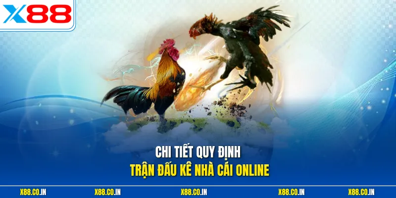 Chi tiết quy định trận đấu kê nhà cái online