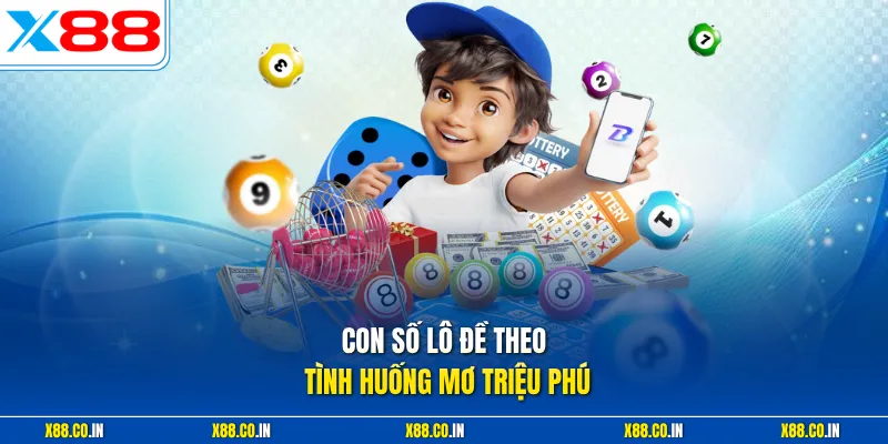 Con số lô đề theo tình huống mơ triệu phú