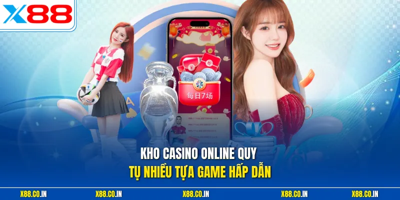 Kho casino online quy tụ nhiều tựa game hấp dẫn