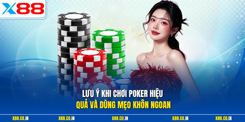 Lưu ý khi chơi poker hiệu quả và dùng mẹo khôn ngoan