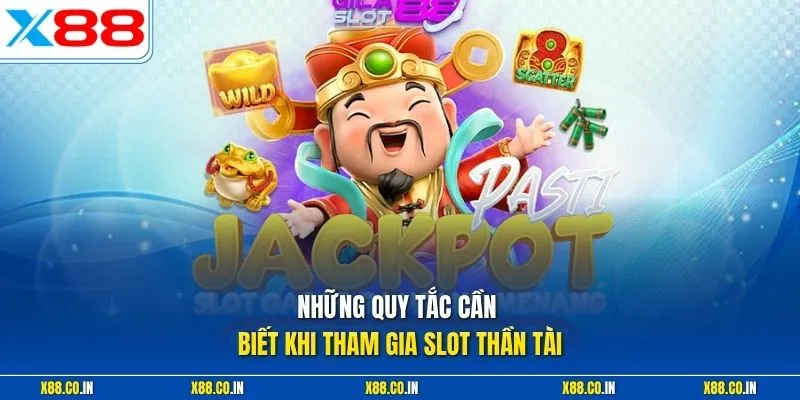 Những quy tắc cần biết  khi tham gia slot thần tài