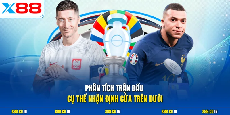 Phân tích trận đấu cụ thể nhận định cửa trên dưới