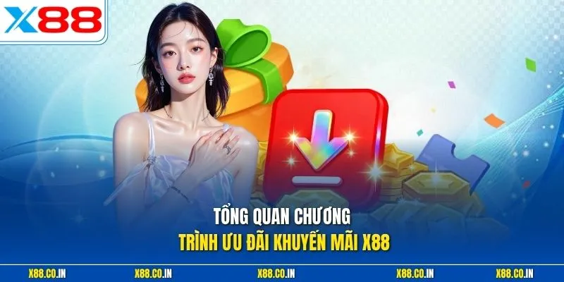 Tổng quan chương trình ưu đãi khuyến mãi X88