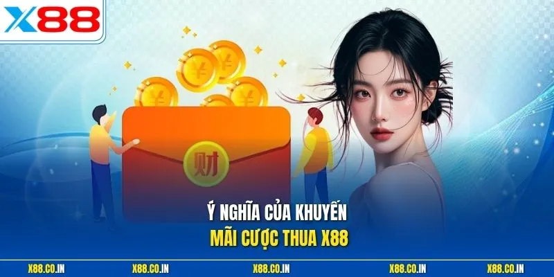 Ý nghĩa của khuyến mãi cược thua X88